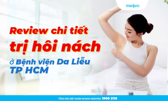 TRỊ HÔI NÁCH HIỆU QUẢ TẠI BỆNH VIỆN DA LIỄU TP HCM