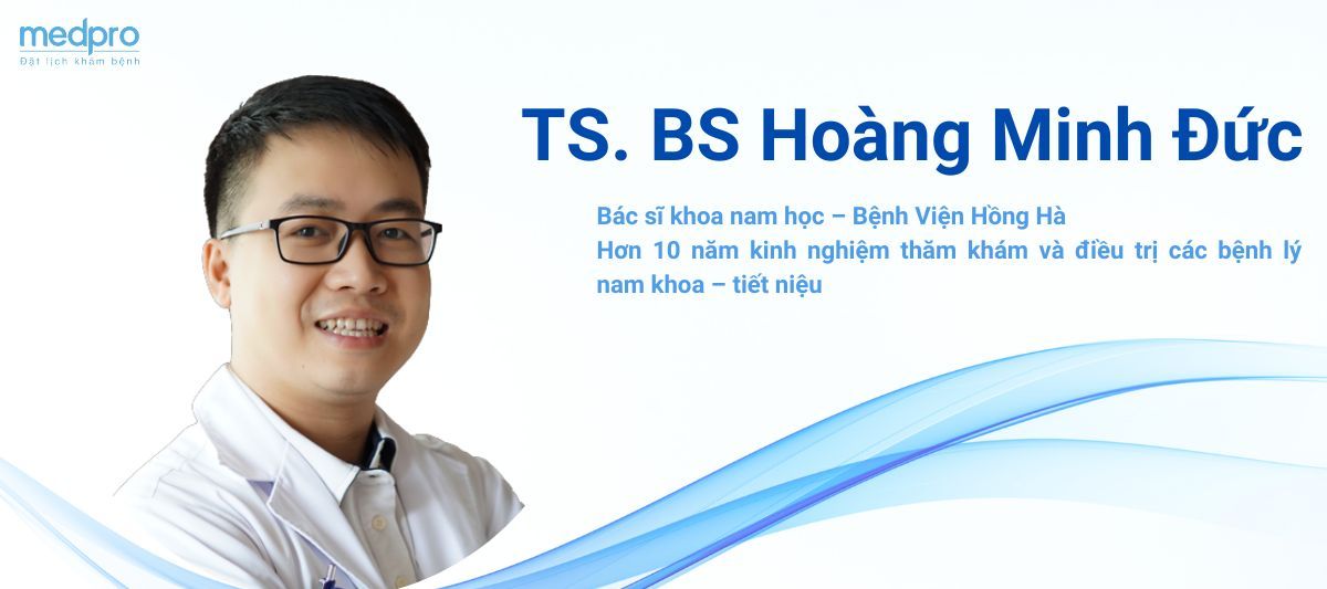 TS. BS Hoàng Minh Đức, chuyên gia về bệnh Nam khoa